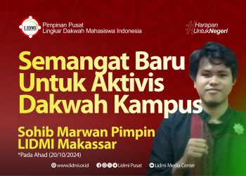 Semangat Baru untuk Aktivis Dakwah Kampus : Sohib Marwan Pimpin Lidmi Makassar
