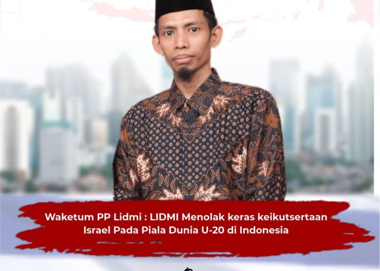 Wakil Ketua Umum PP Lidmi : LIDMI Tegas Menolak Negara Penjajah Israel Berlaga Pada Piala Dunia U-20 di Indonesia