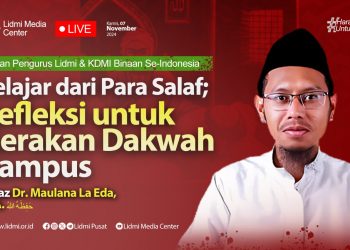 Refleksi Gerakan Dakwah Kampus : Kajian Rutin Bulanan Lidmi bersama Dr. Maulana La Eda, M.A.