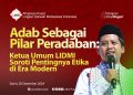 Adab sebagai Pilar Peradaban : Ketua Umum Lidmi Soroti Pentingnya Etika di Era Modern