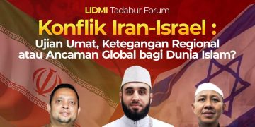 Forum Tadabur LIDMI Bahas Konflik Iran-Israel : Ujian Umat atau Ancaman Global bagi Dunia Islam?