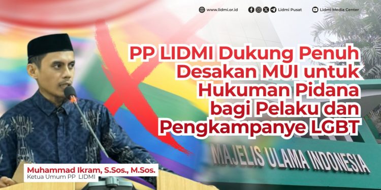 PP LIDMI Dukung Penuh Desakan MUI untuk Hukuman Pidana bagi Pelaku dan Pengkampanye LGBT